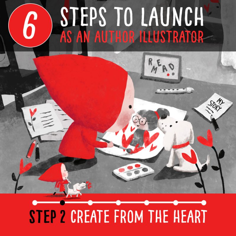7 steps to become an author illustrator – Step 2: Create from the heart ...