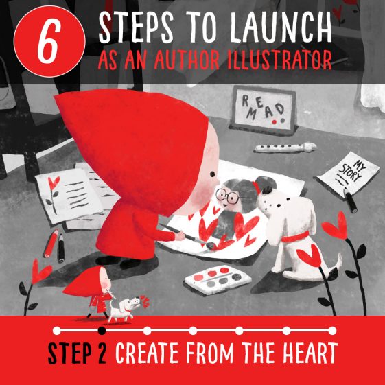 How to become a published author illustrator – Step 2 Create from the heart