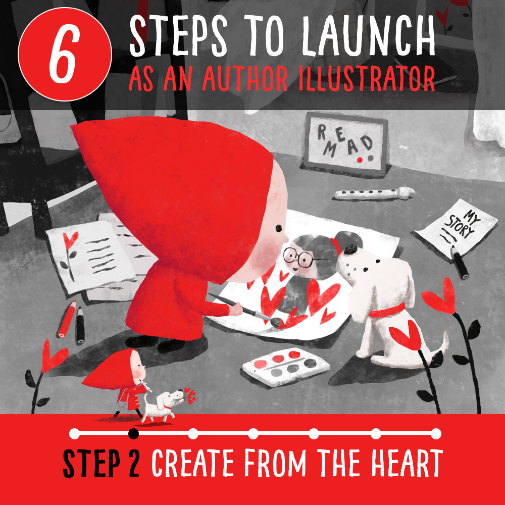 How to become a published author illustrator – Step 2 Create from the heart